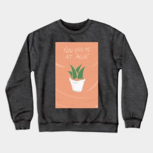 Had Me At Aloe Crewneck Sweatshirt